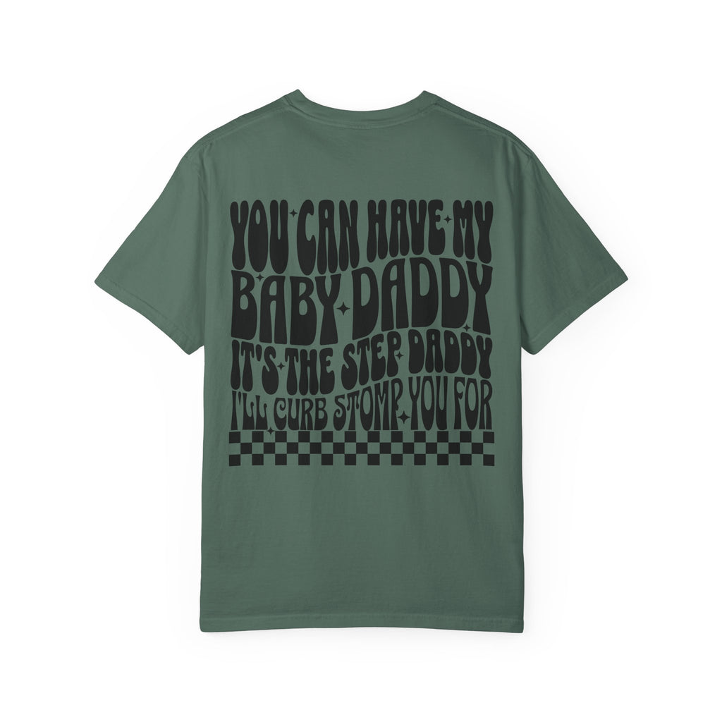 Step-Daddy Vibes T-Shirt — "You Can Have My Baby Daddy" Graphic Tee