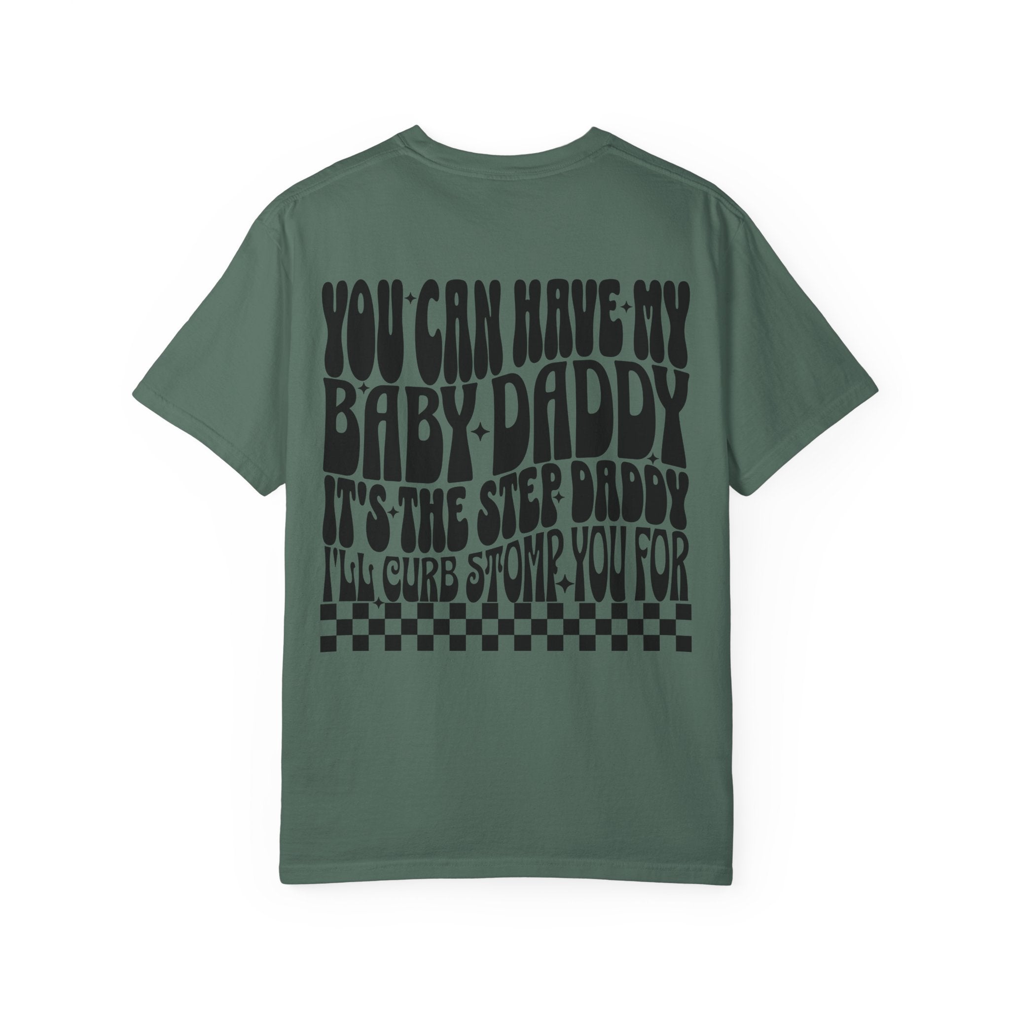 Step-Daddy Vibes T-Shirt — "You Can Have My Baby Daddy" Graphic Tee