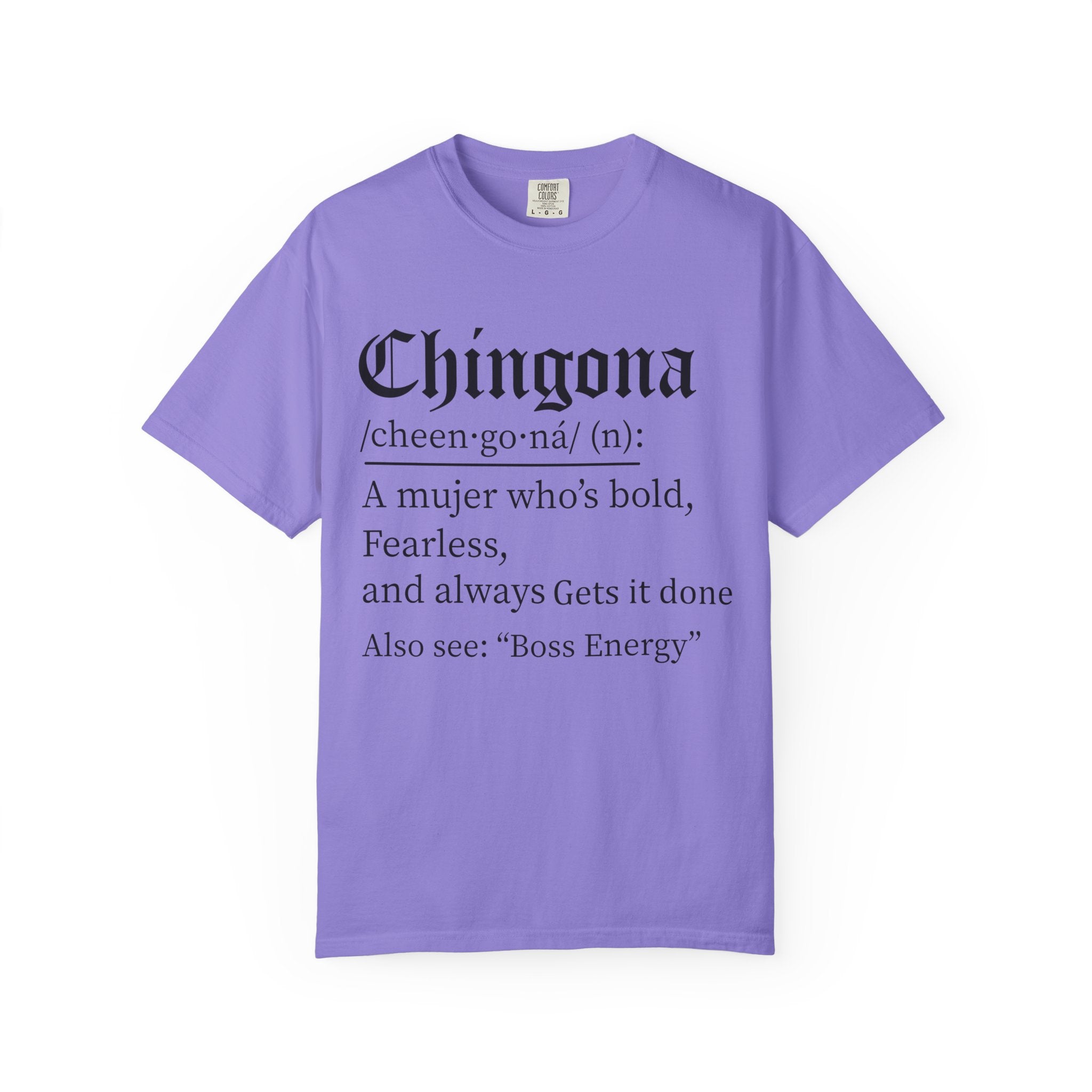 Chingona Definition T-Shirt — Bold Mujer “Boss Energy” Tee