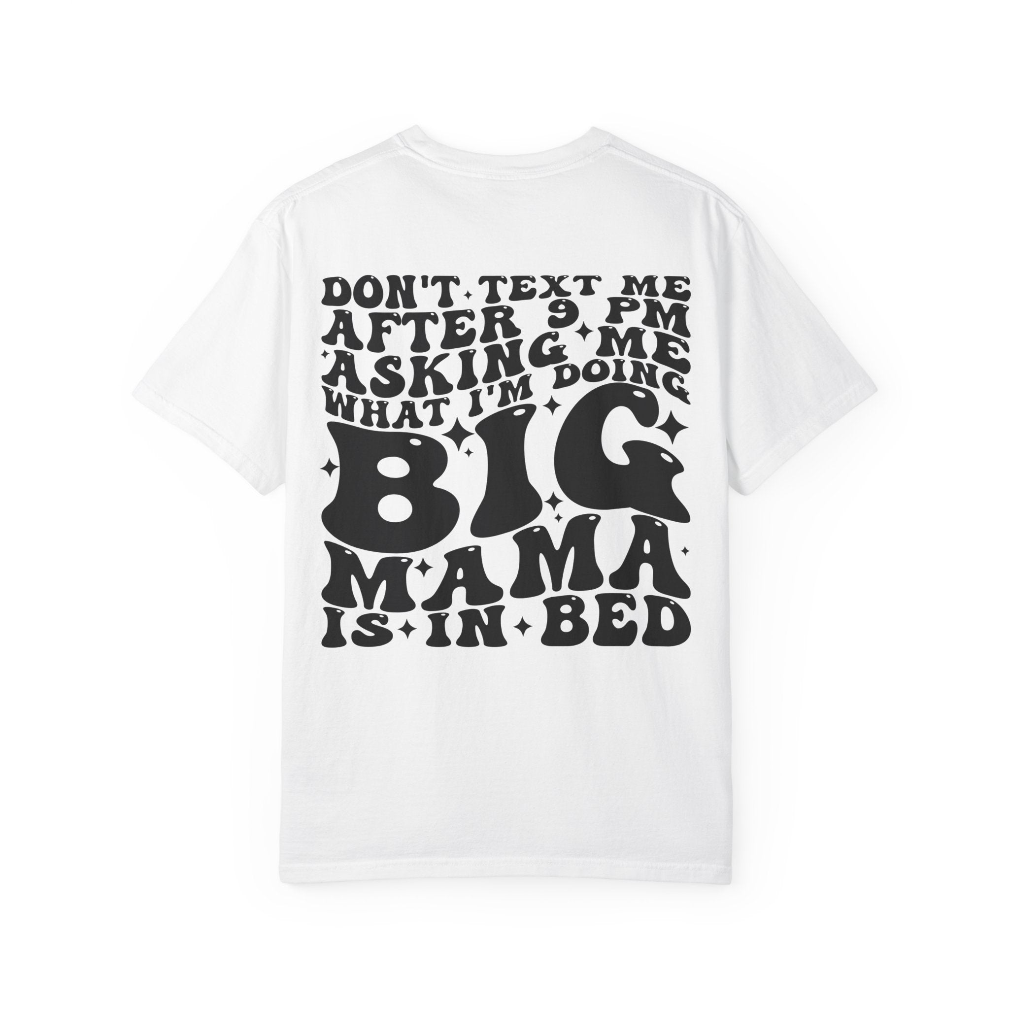 T-Shirt — “Big Mama Is In Bed” Graphic Tee (Don’t Text Me After 9 PM)