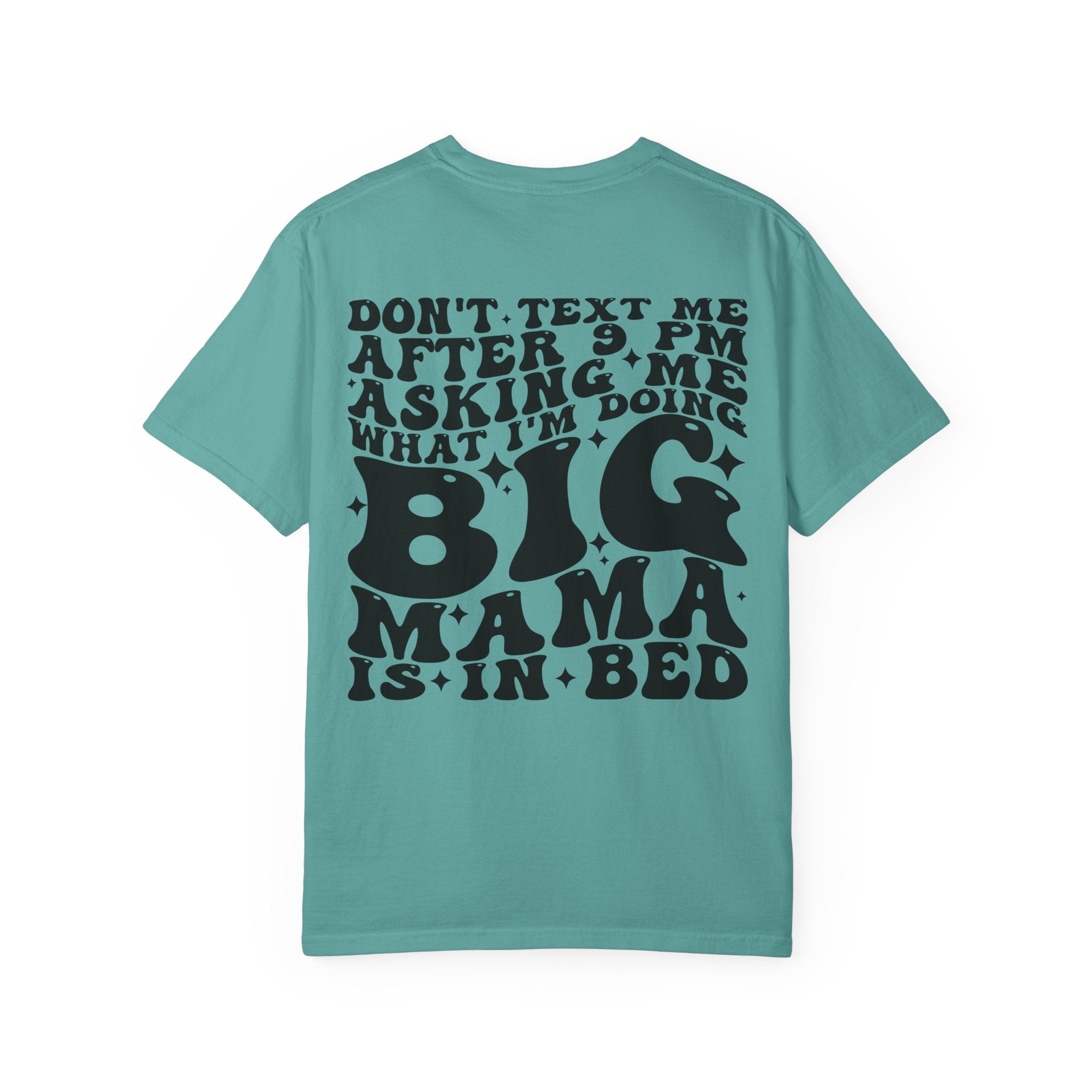 T-Shirt — “Big Mama Is In Bed” Graphic Tee (Don’t Text Me After 9 PM)
