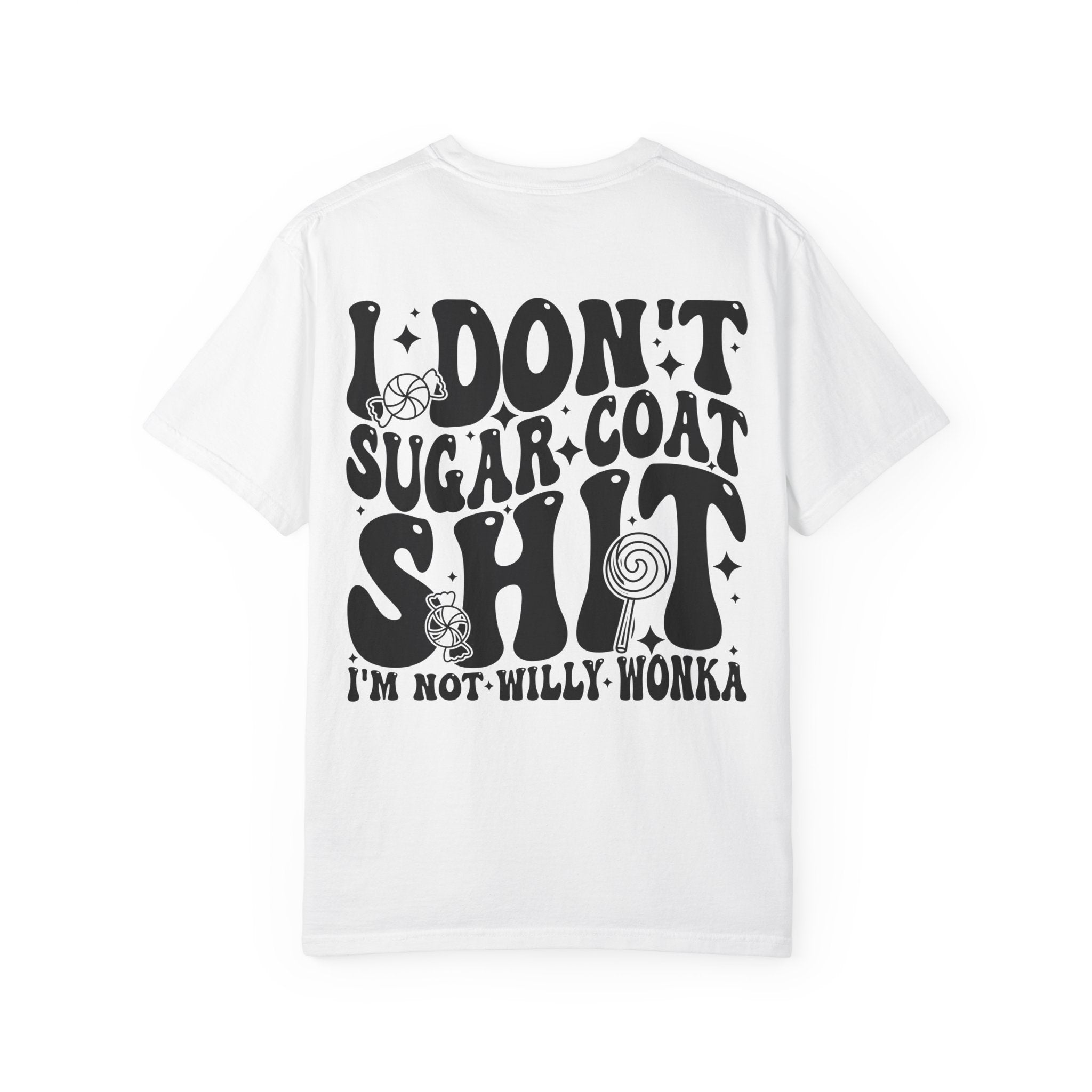 Graphic T-Shirt — “I Don’t Sugar Coat Shit” Bold Retro Typography Tee