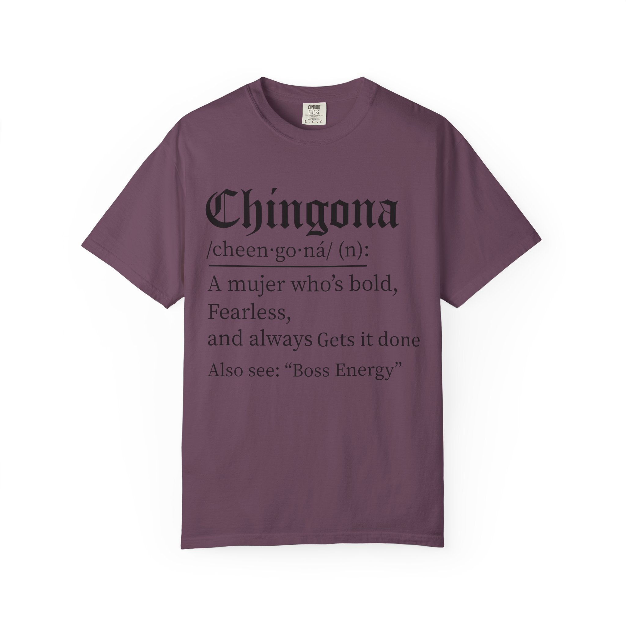 Chingona Definition T-Shirt — Bold Mujer “Boss Energy” Tee