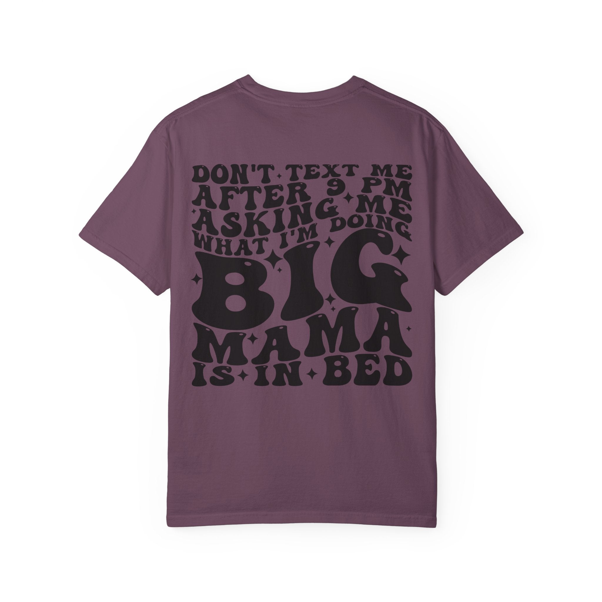 T-Shirt — “Big Mama Is In Bed” Graphic Tee (Don’t Text Me After 9 PM)